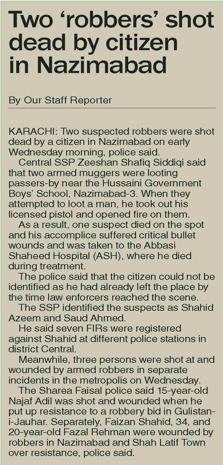 Dawn-ePaper | May 02, 2024 | Two `robbers` shot dead by citizen in ...