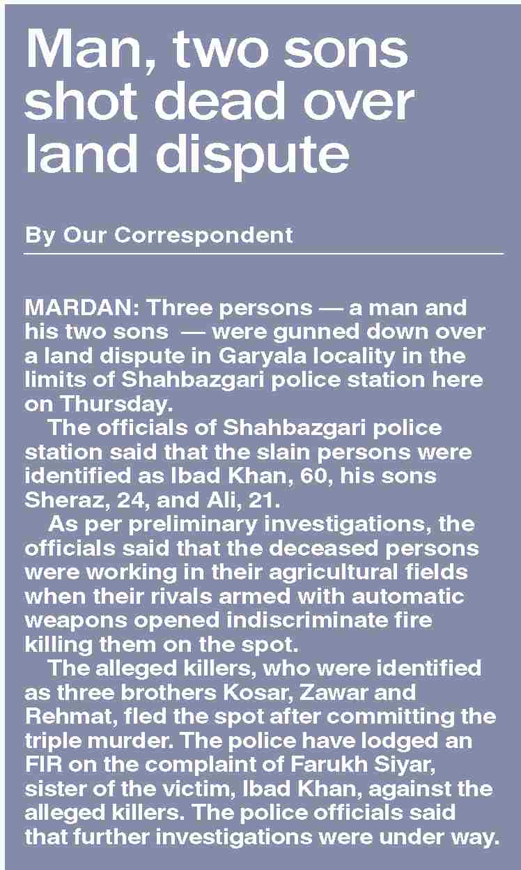 Dawn-ePaper | May 23, 2025 | Man, two sons shot dead over land dispute