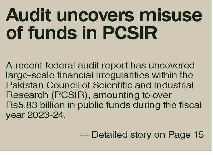 Dawn ePaper Aug 13 2025 Audit Uncovers Misuse Of Funds In PCSIR dawn-epaper-aug-13-2025-audit-uncovers-misuse-of-funds-in-pcsir