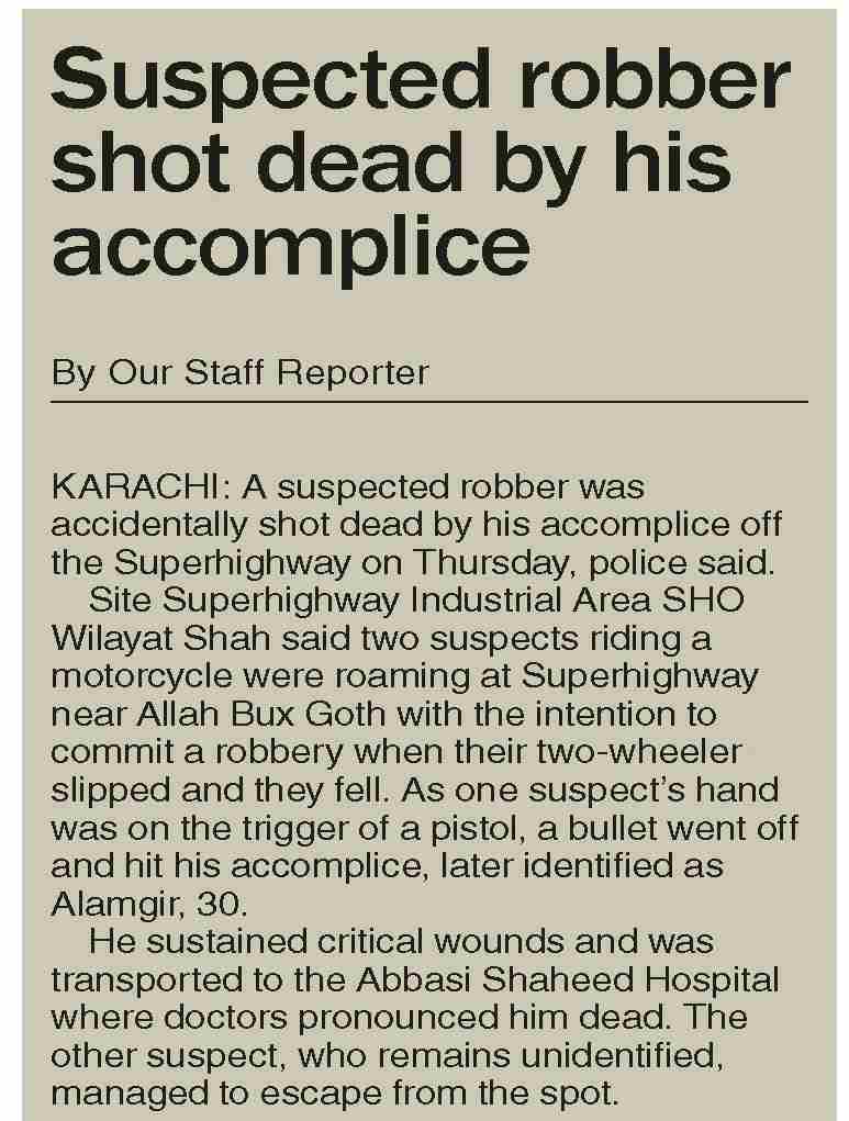 Dawn-ePaper | Dec 26, 2025 | Suspected robber shot dead by his accomplice