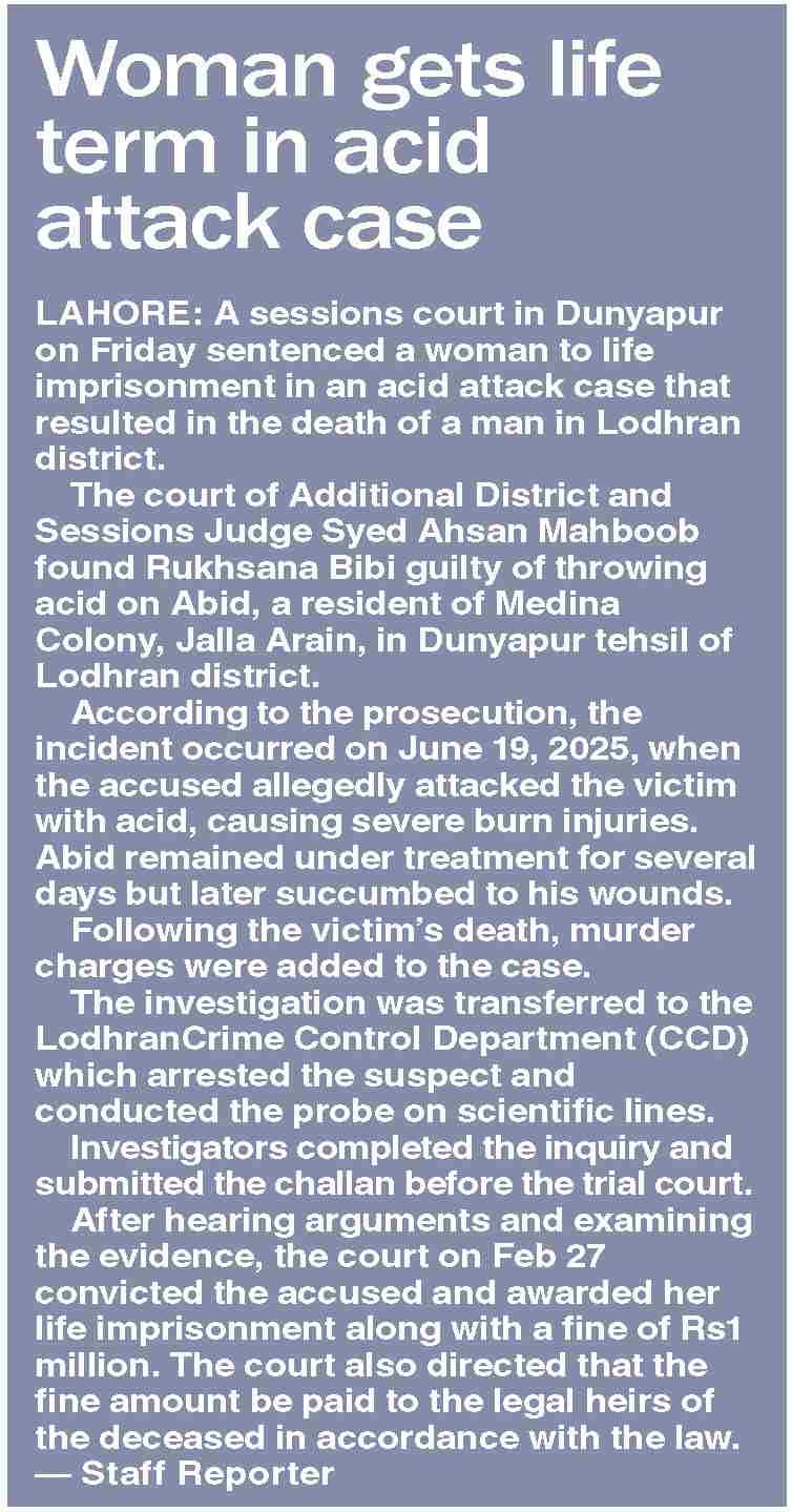 Dawn-ePaper | Feb 28, 2026 | Woman gets life term in acid attack case